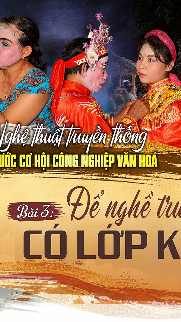Bài 3: Để nghề truyền thống có lớp kế cận
