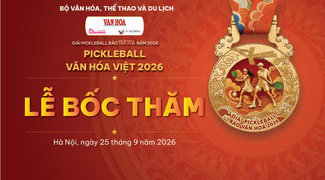 Sáng nay, diễn ra Lễ bốc thăm Giải Pickleball Báo Văn Hóa năm 2026 - “Pickleball Văn hóa Việt 2026”