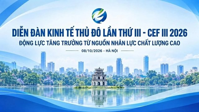 Diễn đàn Kinh tế Thủ đô 2026: Nhân lực chất lượng cao trở thành động lực cho tăng trưởng mới