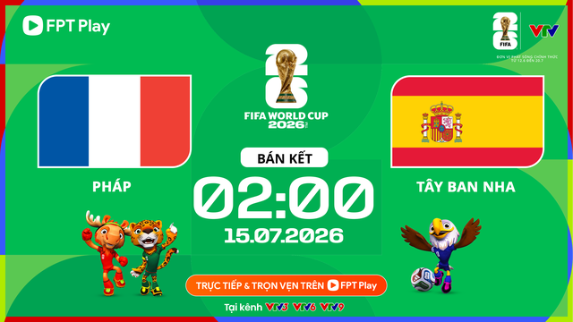 Link xem trực tiếp Pháp vs Tây Ban Nha, 2h00 ngày 15.7 - bán kết World Cup 2026