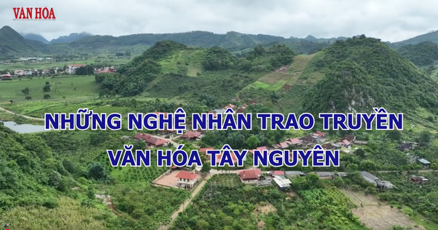Những nghệ nhân trao truyền văn hóa Tây Nguyên